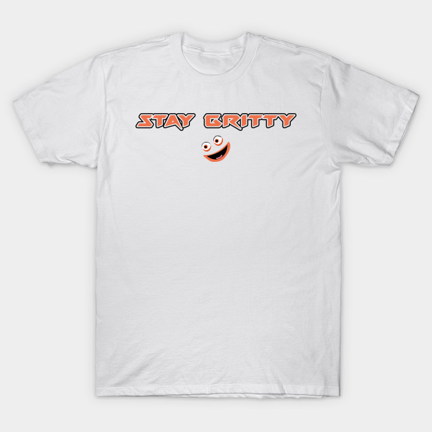 STAY GRITTY